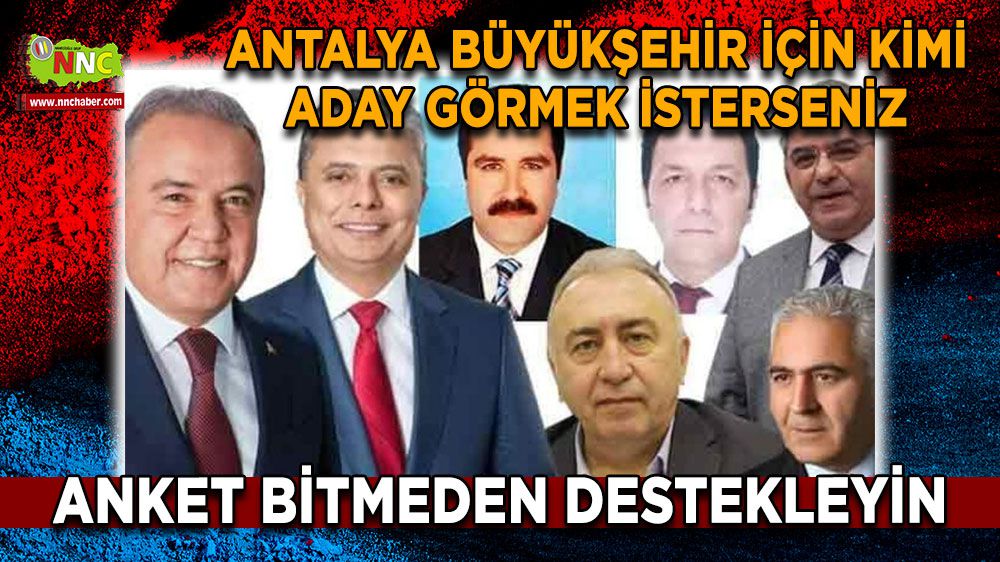 Antalya Büyükşehir Belediyesi başkan adayınız kim?
