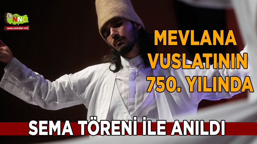 Antalya'da Mevlânâ vuslatının 750’nci yılında Sema Töreni ile anıldı