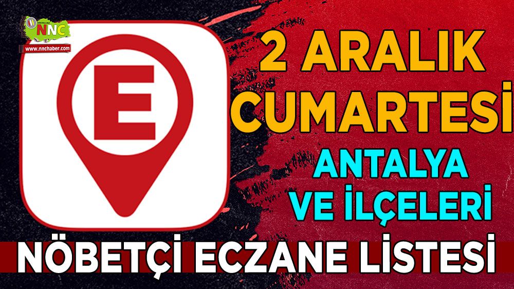 Antalya ve ilçelerinde bugünün nöbetçi eczaneleri