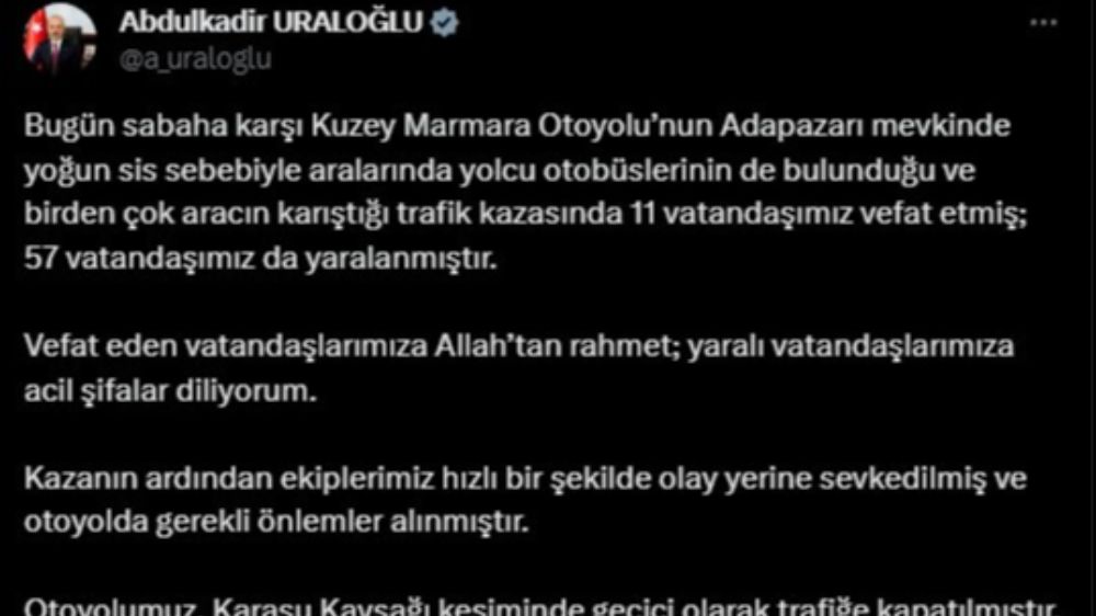 Bakan Uraloğlu  Kuzey Marmara Otoyolu’nda meydana gelen kaza hakkında açıklama yaptı