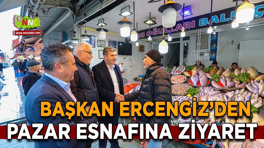 Başkan Ercengiz esnaf ziyaretine pazarda devam ediyor