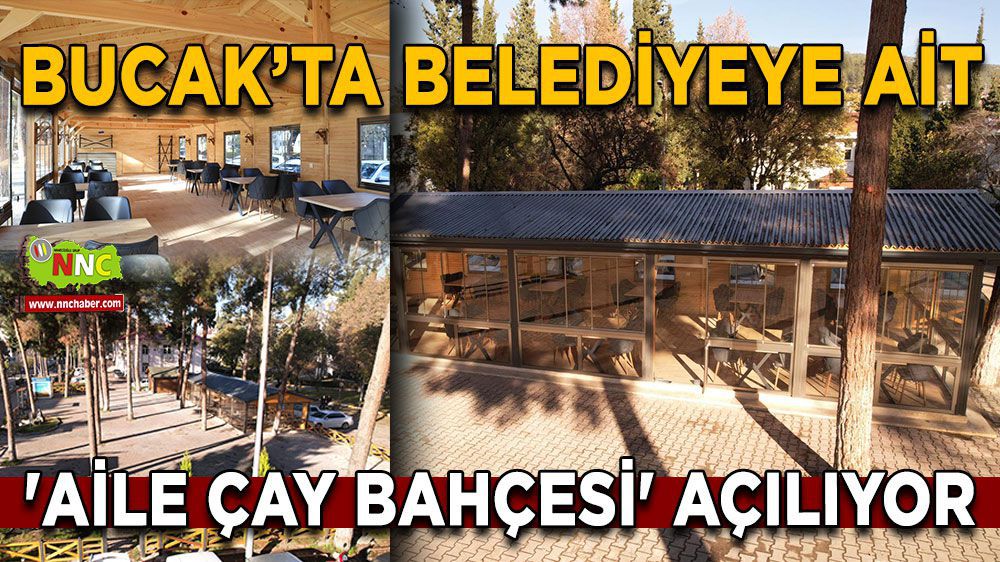 Bucak Belediyesi'nde Yeni Aile Çay Bahçesi!