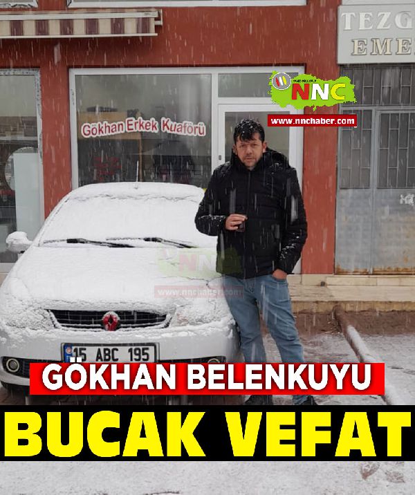 Bucak Vefat Gökhan Belenkuyu 