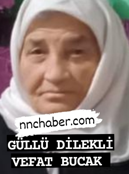 Bucak Vefat Güllü Dilekli