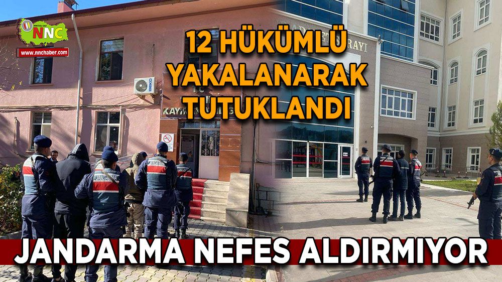 Burdur'da 12 hükümlü yakalanarak tutuklandı