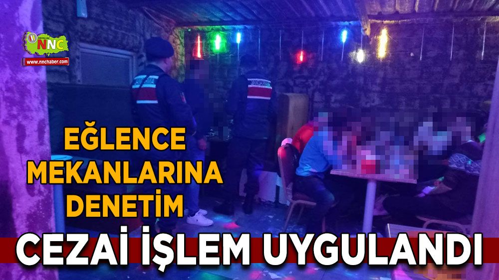 Burdur'da eğlence mekanları cezadan kaçamadı!