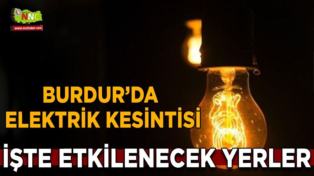 Burdur'da Elektrik Kesintisi: 21 Aralık Perşembe, Saat ve İlçe Detayları