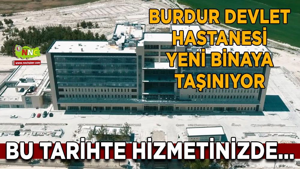 Burdur'da hastane taşınıyor! İşte tarihi