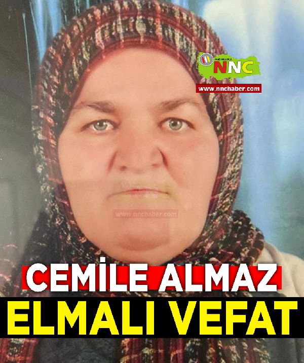 Elmalı Vefat Cemile Almaz