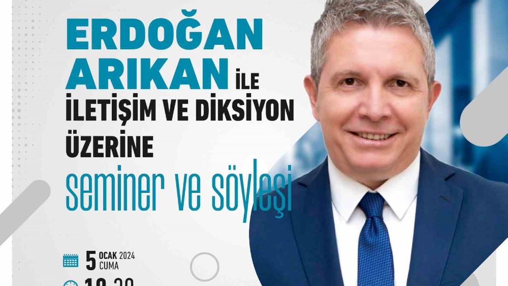 Erdoğan Arıkan ’İletişim ve Diksiyon’ seminerinde sevenleriyle buluşacak