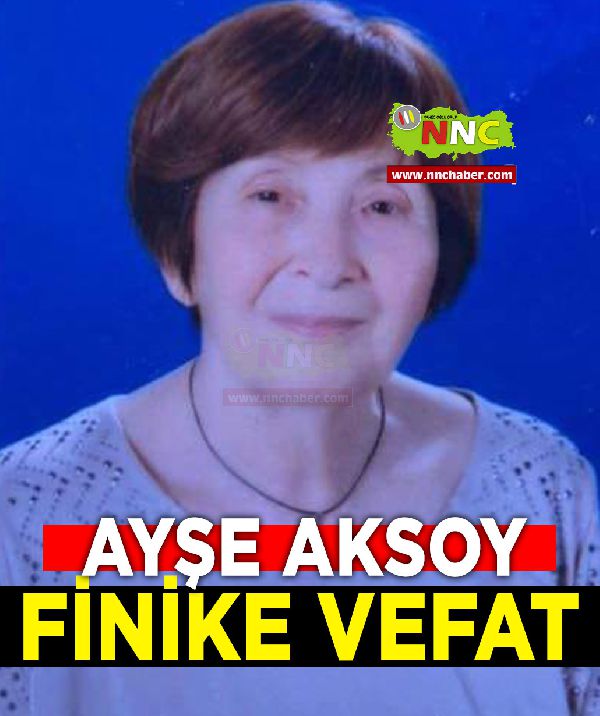 Finike Vefat Ayşe Aksoy