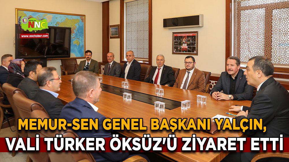 Memur-Sen Genel Başkanı Yalçın, Vali Türker Öksüz'ü ziyaret etti