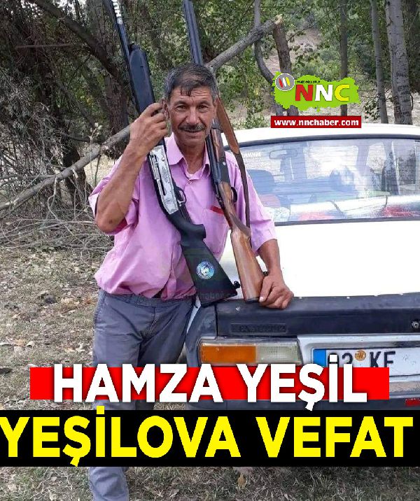 Yeşilova Vefat Hamza Yeşil