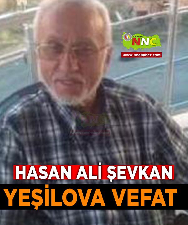 Yeşilova Vefat Hasan Ali Şevkan