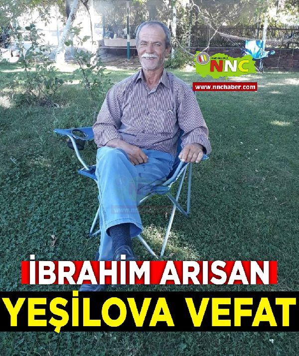 Yeşilova Vefat İbrahim Arısan