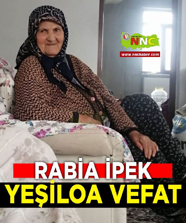 Yeşilova Vefat Rabia İpek