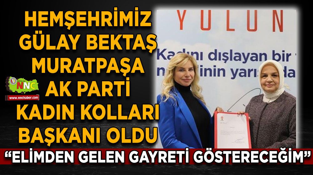 AK Parti Muratpaşa Kadın Kolları'nda yeni başkan! Gülay Bektaş atandı