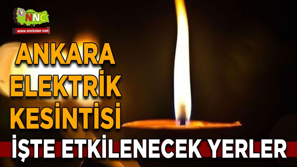 Ankara elektrik kesintisi! 28 Ocak Ankara elektrik kesintisi yaşanacak yerler