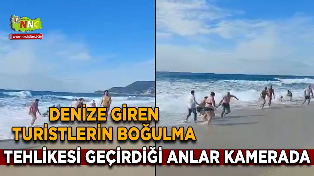 Antalya'da turistler boğulma tehlikesi geçirdi İşte o anlar