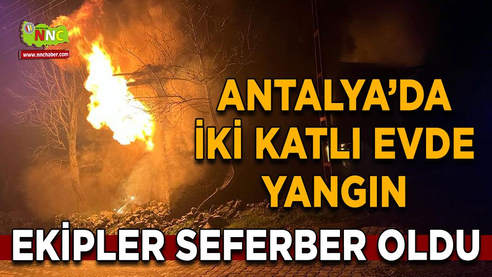 Antalya yangın! Antalya'da ev yangını söndürüldü
