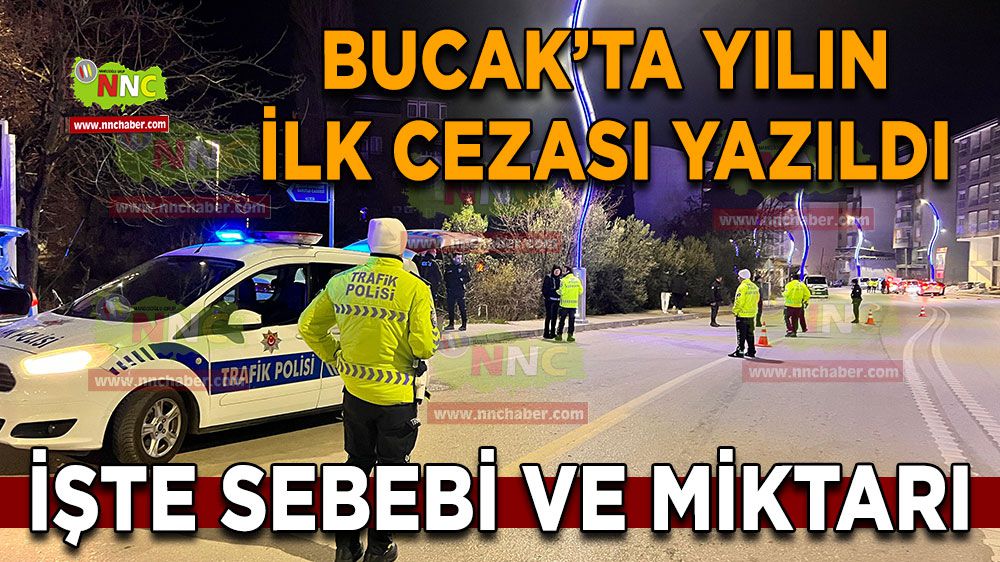 Bucak'ta yeni yılın ilk cezası yazıldı