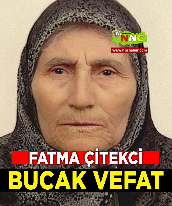 Bucak Vefat Fatma Çitekci
