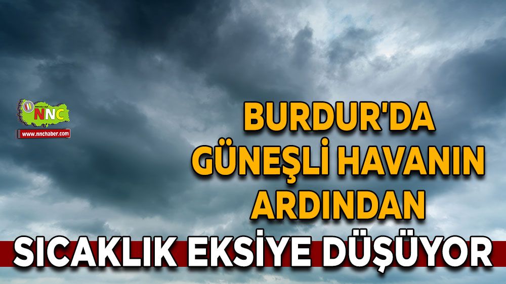 Burdur'da güneşli havanın ardından sıcaklık eksiye düşüyor
