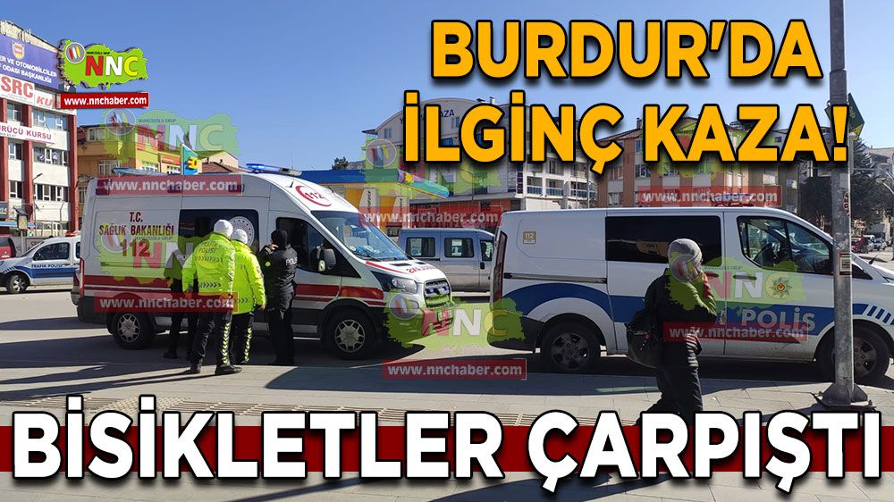 Burdur'da ilginç kaza! Bisikletler çarpıştı