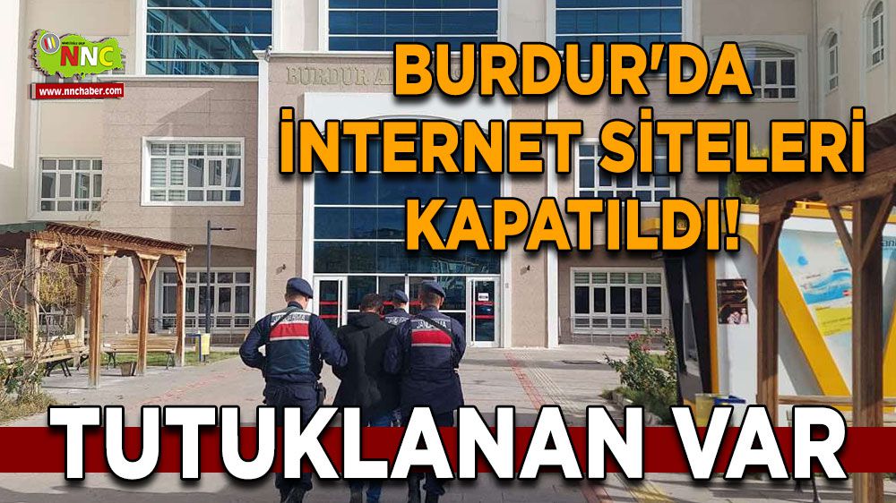 Burdur'da internet siteleri kapatıldı! Tutuklanan var