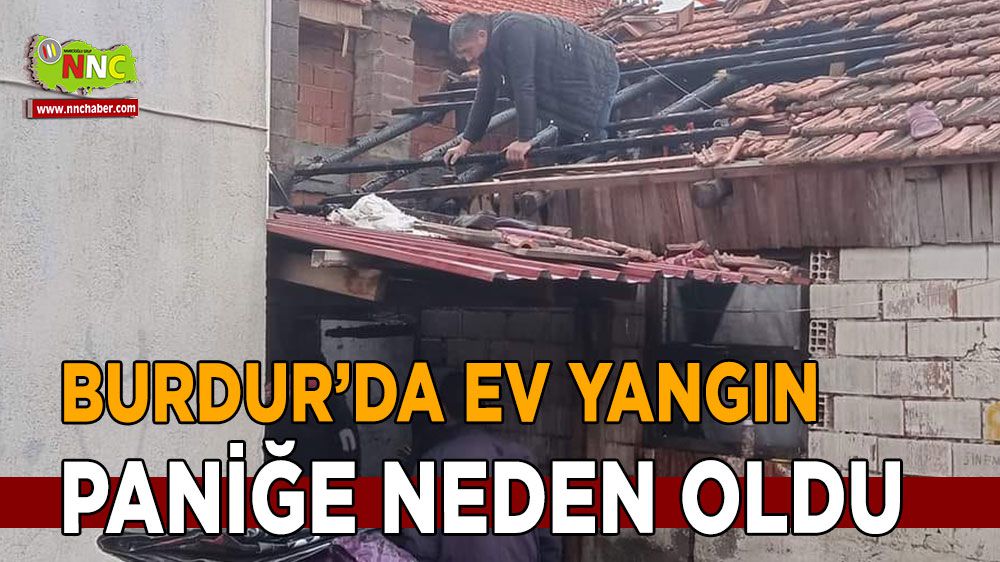 Burdur'da yangın paniğe neden oldu