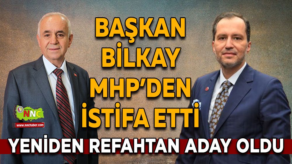 Çeltikçi Belediye Başkanı Adnan Bilkay, MHP'den Ayrılarak Yeniden Refah Partisine Geçti