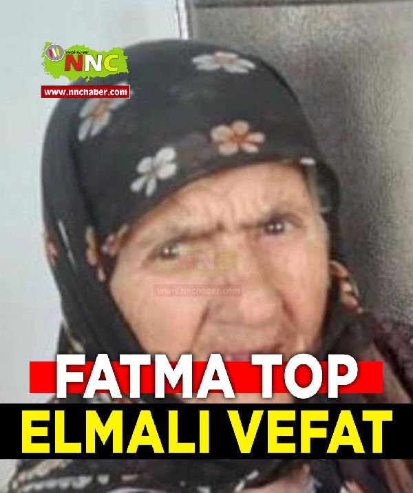 Elmalı Vefat Fatma Top