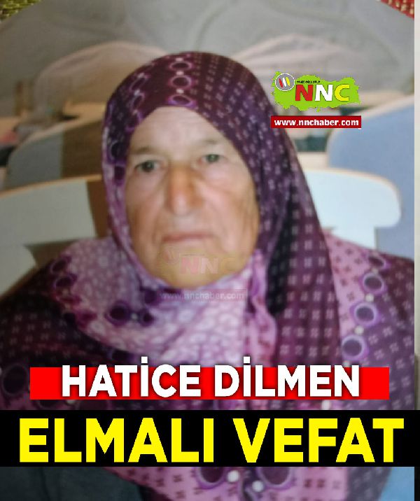 Elmalı Vefat Hatice Dilmen