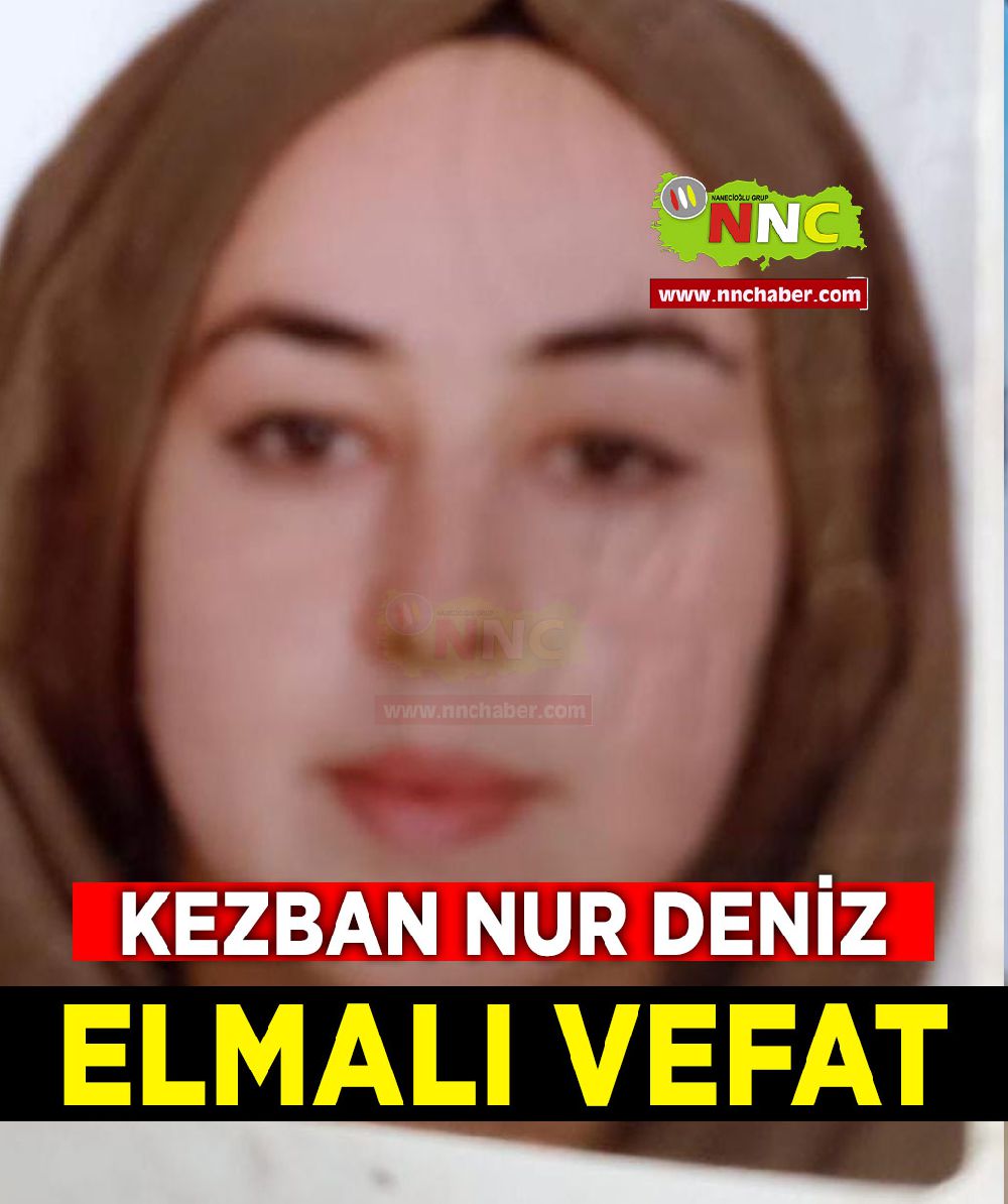 Elmalı Vefat Kezban Nur Deniz