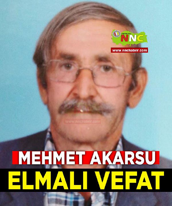 Elmalı Vefat Mehmet Akarsu