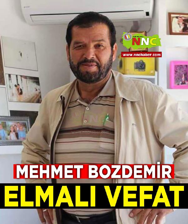 Elmalı Vefat Mehmet Bozdemir