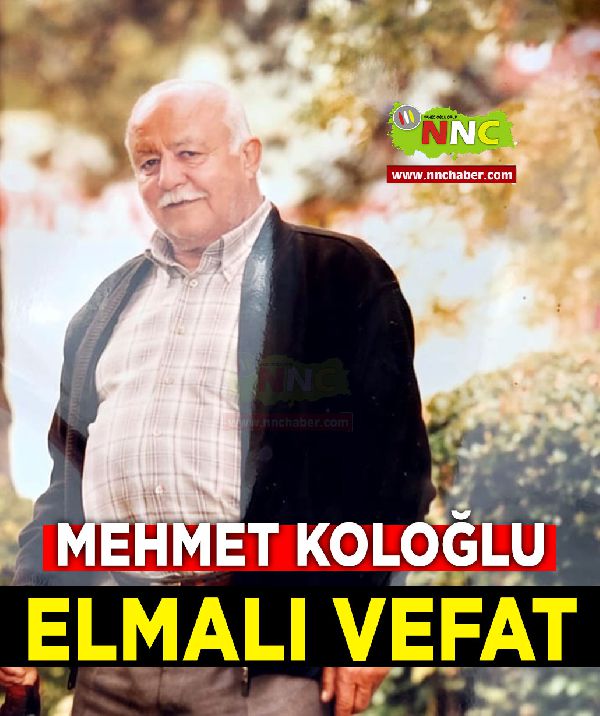 Elmalı Vefat Mehmet Koloğlu