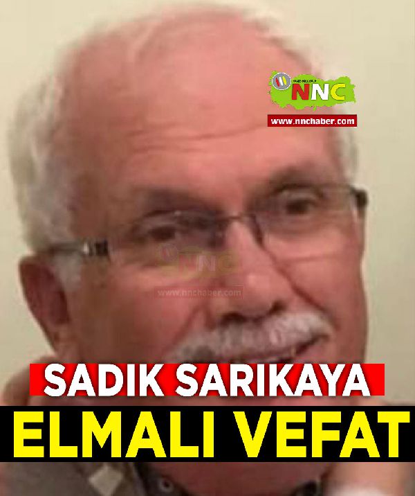 Elmalı Vefat Sadık Sarıkaya