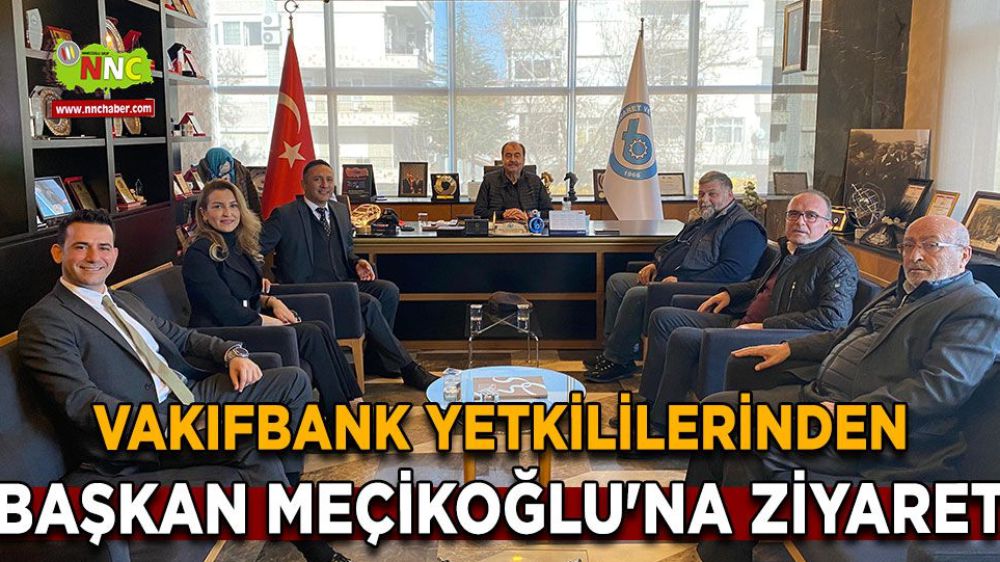 Hasan Yalçın Meçikoğlu Vakıfbank yetkililerini ağırladı