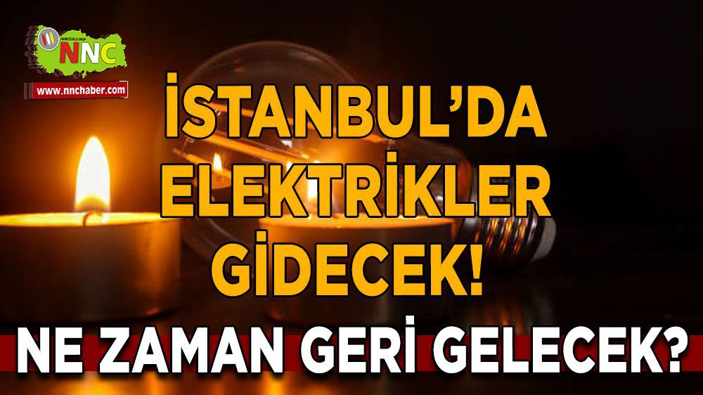 İstanbul'da elektrik kesintisi! İşte kesintiden etkilenecek ilçeler!