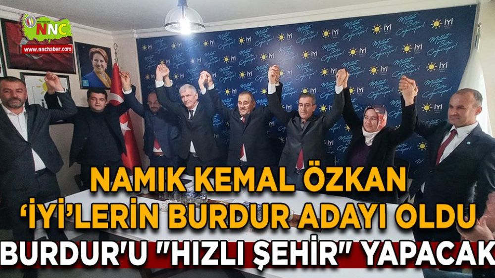 İYİ Partili Özkan, Burdur'u 'hızlı şehir' yapacak