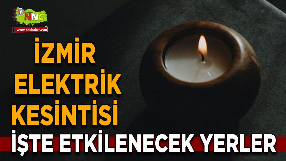İzmir elektrik kesintisi! İzmir 1 Şubat elektrik kesintisi yaşanacak yerler
