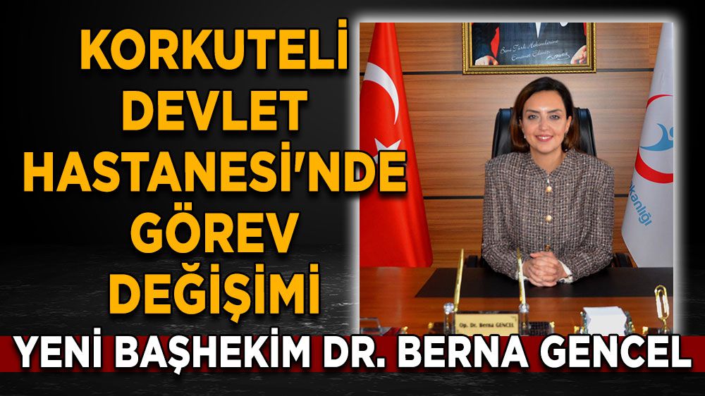 Korkuteli Devlet Hastanesi'nde Görev Değişimi: Yeni Başhekim Dr. Berna Gencel