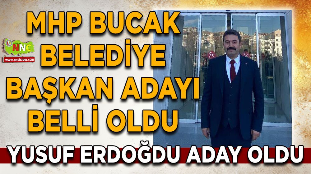 MHP Bucak Belediye Başkan adayı Yusuf Erdoğdu oldu