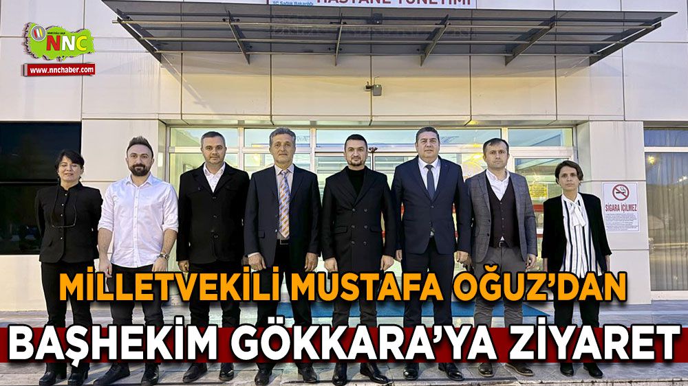 Milletvekili Mustafa Oğuz, Bucak Devlet Hastanesi Başhekimi Tanzer Gökkara'ya Ziyaret