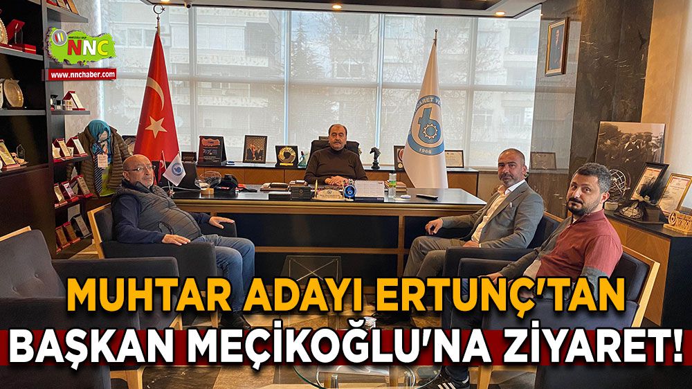 Muhtar Adayı Süleyman Ertunç'tan Başkan Meçikoğlu'na ziyaret