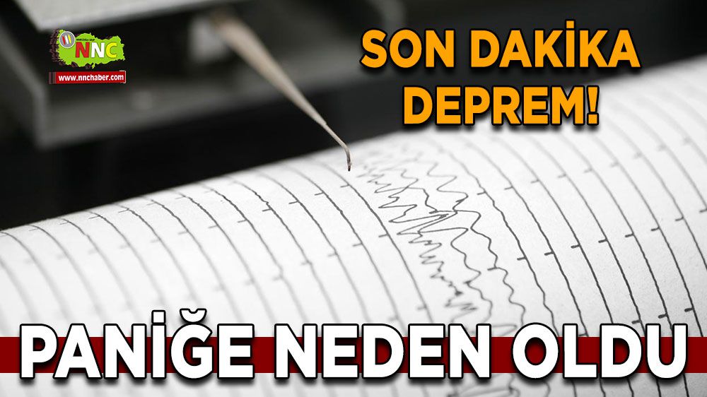 Son dakika deprem! Deprem korkuttu