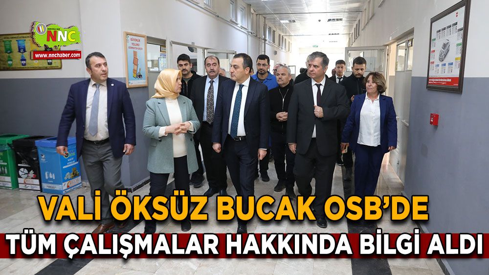 Türker Öksüz Bucak'ta! Tüm çalışmalar hakkında bilgi aldı