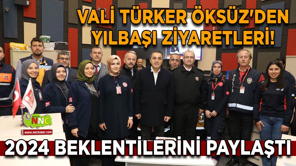 Vali Türker Öksüz'den yılbaşı ziyaretleri! 2024 beklentilerini paylaştı