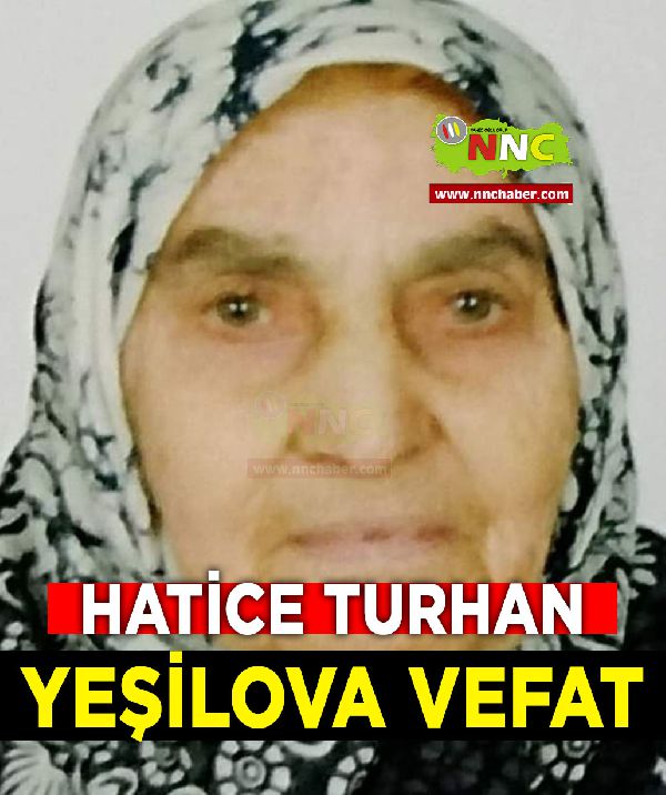 Yeşilova Vefat Hatice Turhan